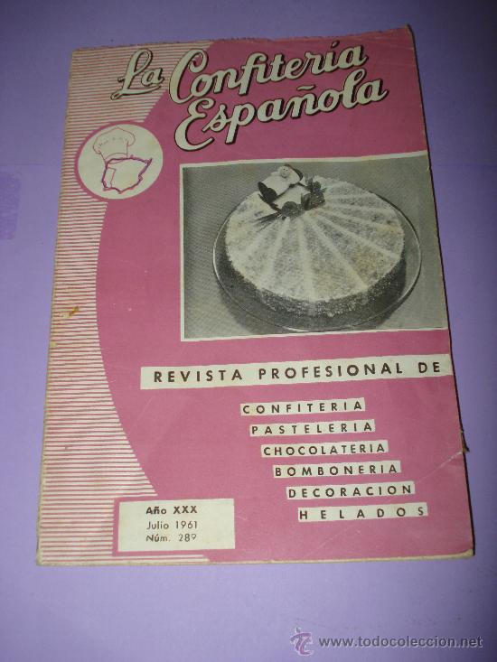 Coleccionismo de revistas y peri&oacute;dicos: Antigua Revista ** LA CONFITERIA ESPA&Ntilde;OLA ** Revista de Confiteria , Pasteleria....  N&ordm; 289 de 1961.