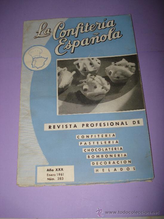 Coleccionismo de revistas y peri&oacute;dicos: Antigua Revista ** LA CONFITERIA ESPA&Ntilde;OLA ** Revista de Confiteria , Pasteleria....  N&ordm; 283 de 1961.