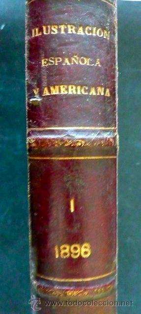 Collezionismo di Riviste e Giornali: La ilustraci&oacute;n espa&ntilde;ola y americana. 1896 - I. Guerra de Cuba, Madrid, Teodora Lamadrid, etc