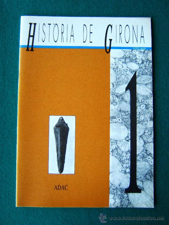 Coleccionismo de Revistas y Peri&oacute;dicos: HISTORIA DE GIRONA- N&ordm;1-EL MEDI FISIC-LA PREHISTORIA-LA PROTOHISTORIA-POBLAMENT IBERIC-1991 CATALA.