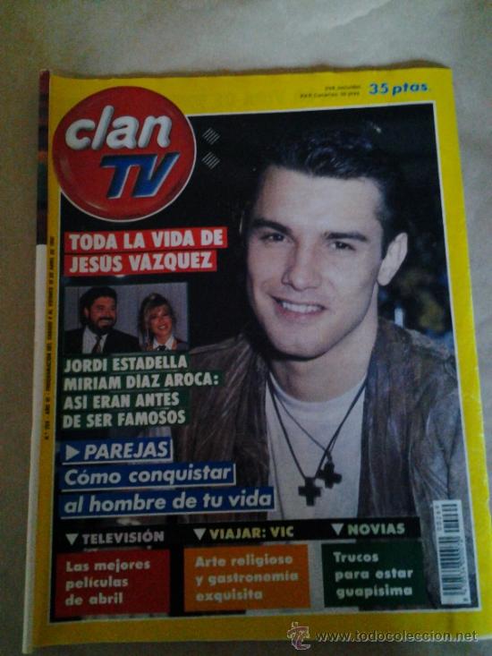 Collezionismo di Riviste e Giornali: CLAN TV TODA LA VIDA DE JESUS VAZQUEZ JORDI ESTADELLA MIRIAM DIAZ AROCA