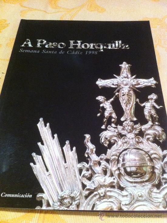 Coleccionismo de Revistas y Peri&oacute;dicos: SEMANA SANTA DE CADIZ. A PASO DE HORQUILLA 1998