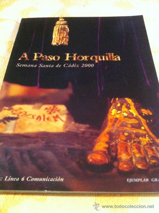 Coleccionismo de Revistas y Peri&oacute;dicos: SEMANA SANTA DE CADIZ. A PASO DE HORQUILLA 2000