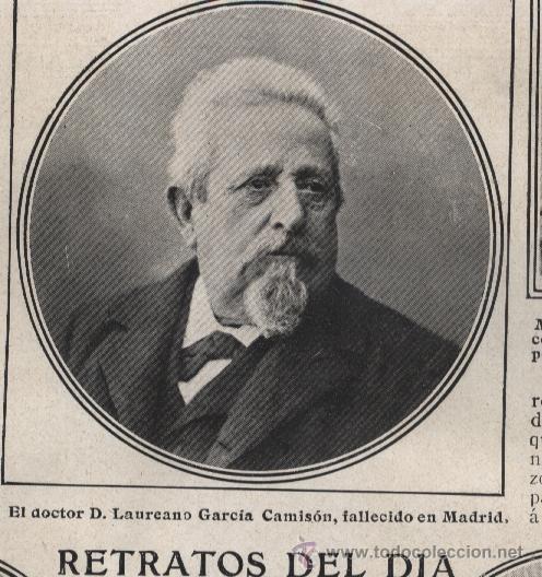 Coleccionismo de Revistas y Peri&oacute;dicos: * MEDICINA * El Dr. D. Laureano Garc&iacute;a Camis&oacute;n - 1910