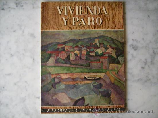 Collection Magazines and Newspapers: VIVIENDA Y PARO,MADRID 1951-GRAN REPORTAJE DE MALAGA-EL PARO AGRARIO EN ESPA&Ntilde;A-LA EMIGRACION.