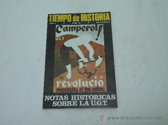 Collezionismo di Riviste e Giornali: TIEMPO DE HISTORIA N&ordm; 19. NOTAS HISTORICAS SOBRE LA U.G.T