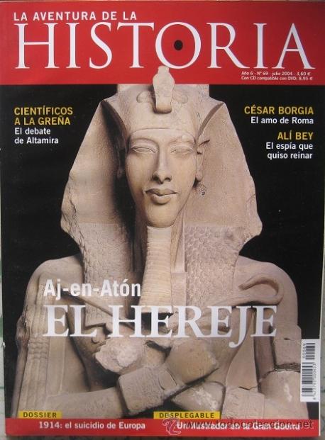 Collection Magazines and Newspapers: REVISTA &ldquo;LA AVENTURA DE LA HISTORIA&rdquo; (N&ordm; 69&ndash;JULIO 2004). AJ-EM-ATON (AKENATON) EL HEREJE