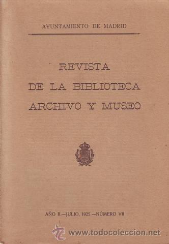 Coleccionismo de revistas y peri&oacute;dicos: REVISTA DE LA BIBLIOTECA, ARCHIVO Y MUSEO. A&ntilde;o II, julio 1925, n&ordm;VII. Ayuntamiento de Madrid.