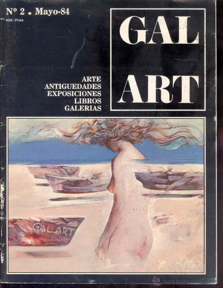 Coleccionismo de revistas y peri&oacute;dicos: REVISTA GAL ART - ARTE, ANTIGUEDADES, EXPOSICIONES, LIBROS, GALERIAS, N&ordm;2 MAYO 84