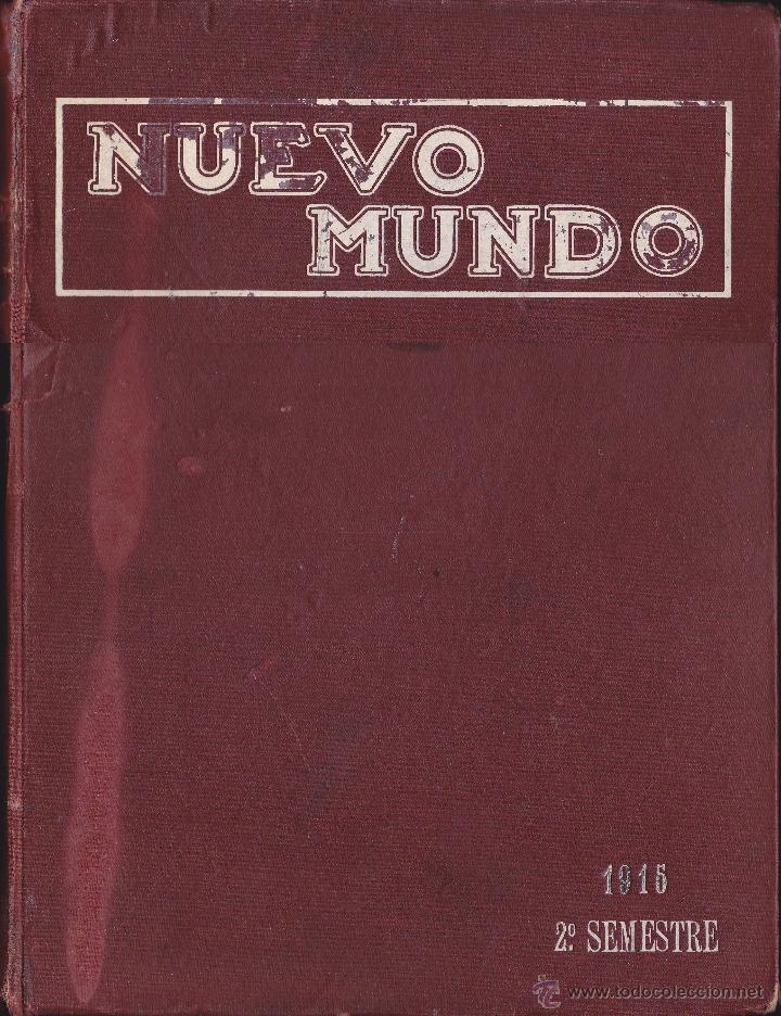 Coleccionismo de Revistas y Peri&oacute;dicos: TOMO CON 26 N&ordm;S &middot;&middot; REVISTA NUEVO MUNDO &middot;&middot; 2&ordm; SEMESTRE &middot;&middot; 1915 &middot;&middot; N&ordm;S DESDE 1121 al 1147 &middot;&middot;