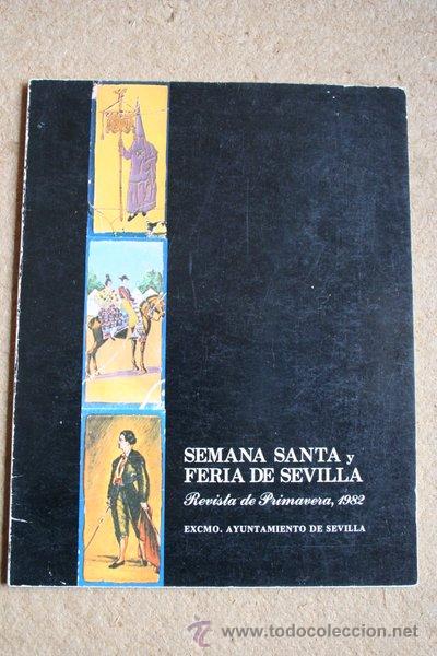 Coleccionismo de Revistas y Peri&oacute;dicos: Revista. Semana Santa y Feria de Sevilla. Revista de Primavera, 1982.