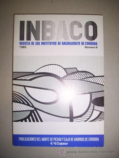 Collection Magazines and Newspapers: INBACO : Revista de los Institutos de Bachillerato de C&oacute;rdoba. 1985. N&uacute;mero 6