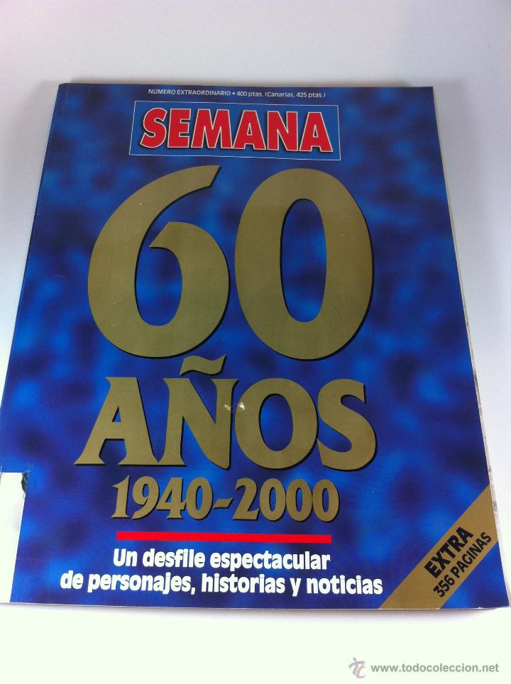 Coleccionismo de Revistas y Peri&oacute;dicos: REVISTA SEMANA NUMERO ESPECIAL 60 A&Ntilde;OS, 1940-2000, DUQUESA DE ALBA, FRANCO, SARA MONTIEL, ALCASSER.