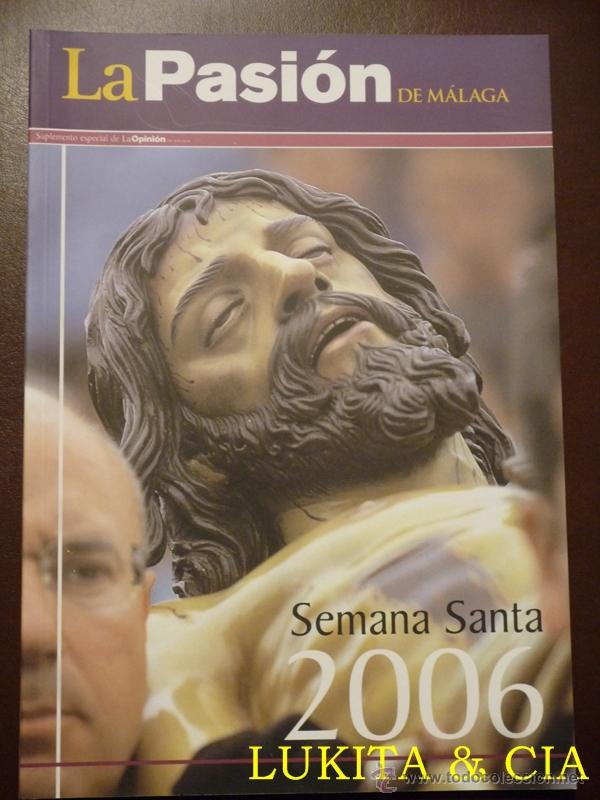 Coleccionismo de Revistas y Peri&oacute;dicos: LA PASI&Oacute;N DE M&Aacute;LAGA REVISTA - SEMANA SANTA 2006.