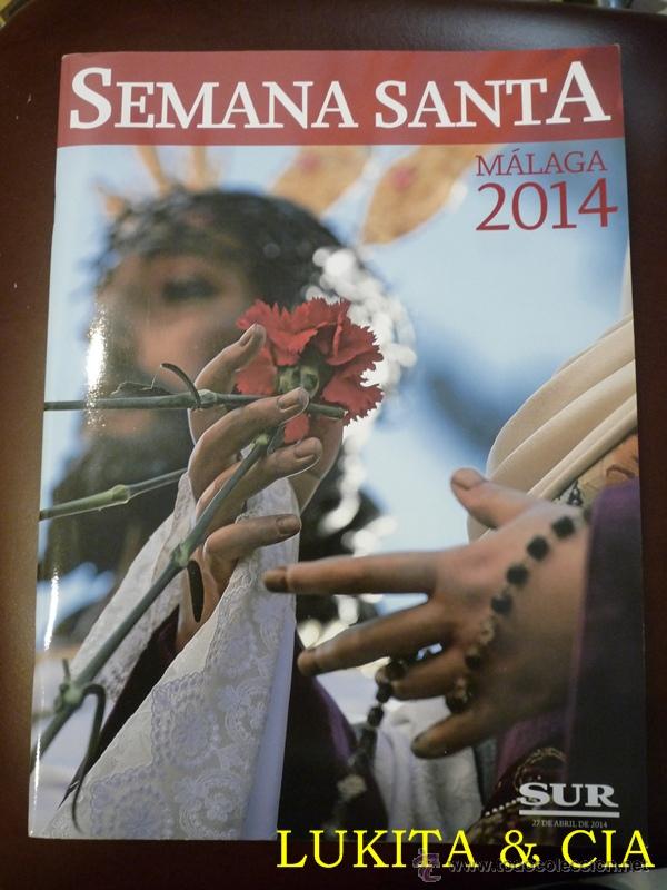 Coleccionismo de Revistas y Peri&oacute;dicos: REVISTA SEMANA SANTA DE M&Aacute;LAGA 2014 - DIARIO SUR.