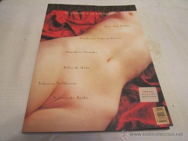Collection Magazines and Newspapers: El Paseante El cuerpo y la fotografia Juan Jose Millas -Almudena Grandes Guillermo Cabrera Infante