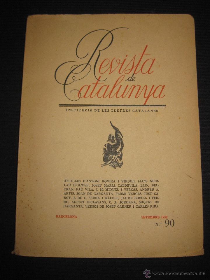 Collectionnisme de Revues et Journaux: REVISTA DE CATALUNYA N&ordm; 90. INSTITUCIO DE LES LLETRES CATALANES. BARCELONA SEPT. 1938.
