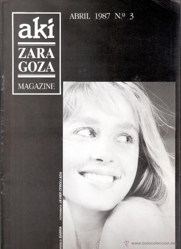 Akí Zaragoza Magazine Abril 1987 Nº 3 315 X 215 Cmtrs 29 Páginas