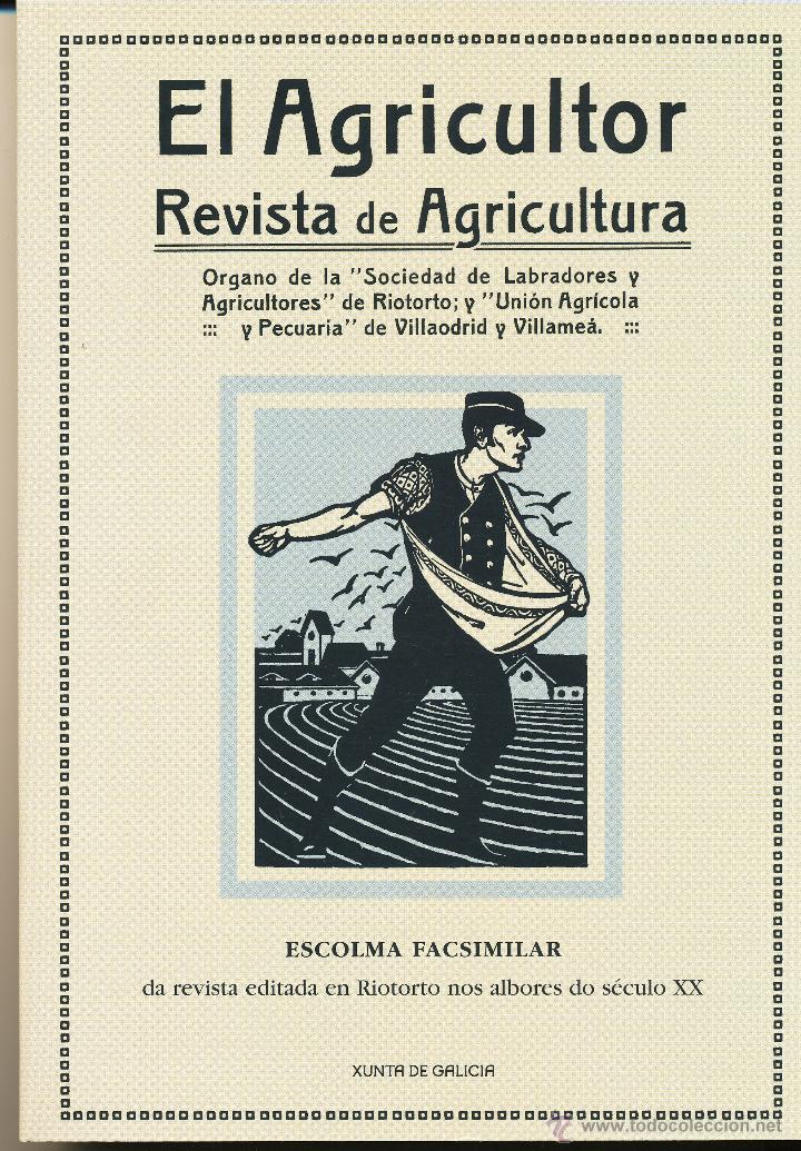 Coleccionismo de Revistas y Peri&oacute;dicos: El Agricultor (Revista de Agricultura), (Edici&oacute;n Facsimilar), Xunta de Galicia, 2007