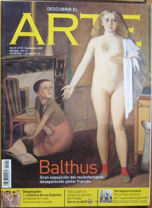 Collezionismo di Riviste e Giornali: REVISTA &ldquo;DESCUBRIR EL ARTE&rdquo;. BALTHUS (N&ordm; 31&ndash;SEPTIEMBRE 2001)