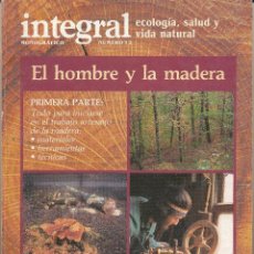 Coleccionismo de Revistas y Periódicos: INTEGRAL. MONOGRÁFICO. EL HOMBRE Y LA MADERA. PRIMERA PARTE. BARCELONA, 1985. Lote 45672984
