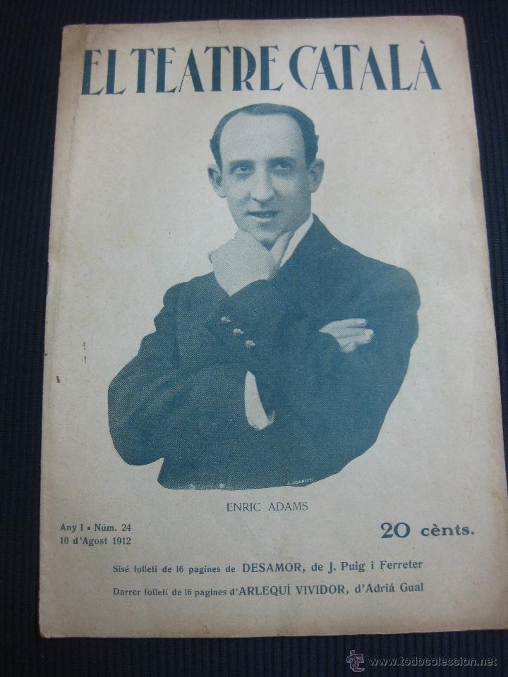 Collectionnisme de Revues et Journaux: EL TEATRE CATAL&Agrave;. N&ordm; 24. 10 D'AGOST DE 1912.. ENRIC ADAMS. PUIG I FERRATER. ADRIA GUAL....