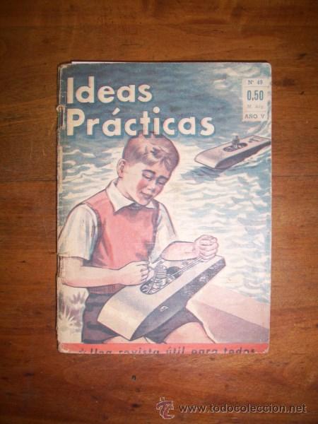 Colecionismo de Revistas e Jornais: IDEAS PR&Aacute;CTICAS : Una revista de inter&eacute;s permanente [...]. A&ntilde;o V ; Febrero de 1948 ; N&ordm; 49