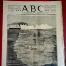 Coleccionismo de Revistas y Periódicos: DIARIO ABC ORIGINAL 21 DE ABRIL DE 1912,INFORMACION HUNDIMIENTO TRASATLANTICO TITANIC,UNICO EN VENTA