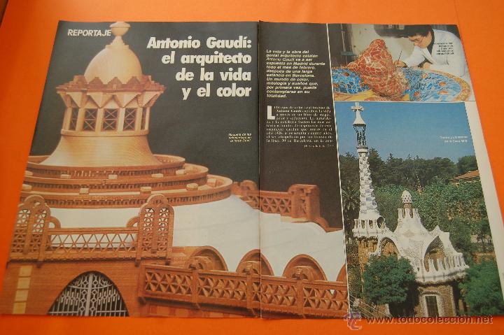 Coleccionismo de Revistas y Peri&oacute;dicos: ARTICULO 1985 - ANTONIO GAUDI EL ARQUITECTO BUENAS FOTOS - 4 PAGINAS