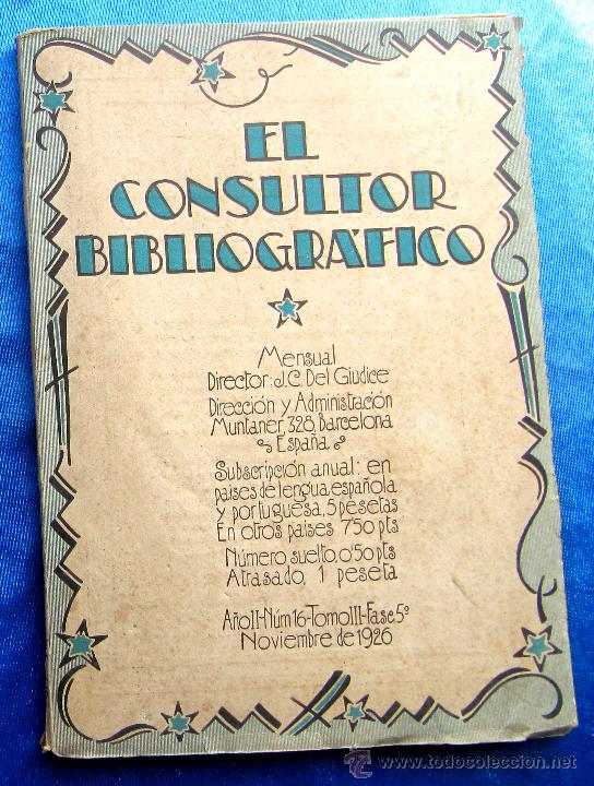 Sammeln von Zeitschriften und Zeitungen: EL CONSULTOR BIBLIOGRAFICO. A&Ntilde;O 2 N&ordm; 16. NOVIEMB DE 1926. PUBLICACI&Oacute;N MENSUAL. DIR. J.C. DEL GIUDICE