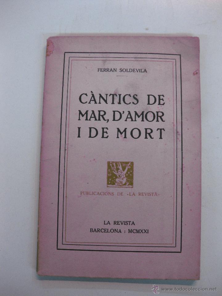 Collectionnisme de Revues et Journaux: CANTICS DE MAR, D'AMOR I DE MORT. FERRAN SOLDEVILA. LA REVISTA BARCELONA 1921.