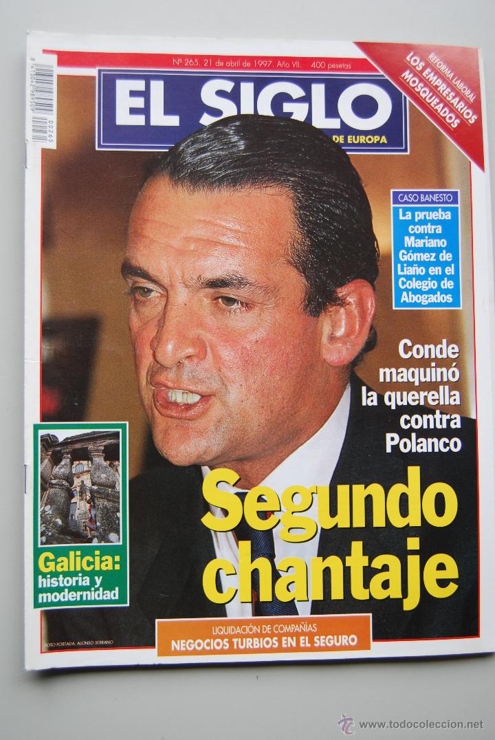 Coleccionismo de Revistas y Peri&oacute;dicos: REVISTA EL SIGLO DE EUROPA.NUM.265-A&Ntilde;O 1997: MARIANO CONDE-SEGUNDO CHANTAJE-LIA&Ntilde;O-EMPRESARIOS