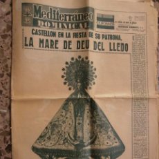 Coleccionismo de Revistas y Periódicos: PERIODICO MEDITERRANEO - CASTELLON EN LA FIESTA DE SU PATRONA LA MARE DE DEU DEL LLEDO - 5 MAYO 1968