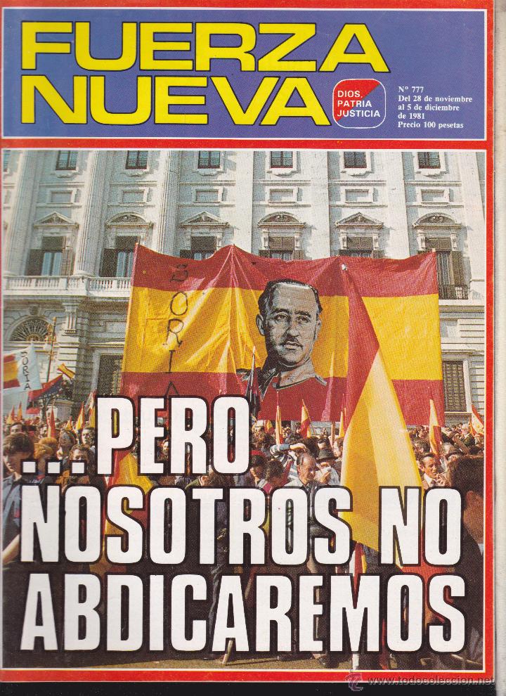 Collezionismo di Riviste e Giornali: FUERZA NUEVA - DIOS, PATRIA Y JUSTICIA - PERO NOSOTROS NO ABDICAREMOS - N&ordm; 777 . .