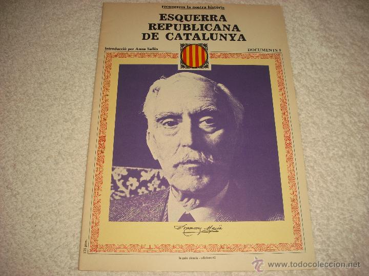 Coleccionismo de Revistas y Peri&oacute;dicos: RECUPEREM LA NOSTRA HISTORIA. ESQUERRA REPUBLICANA DE CATALUNYA . DOCUMENTS 5
