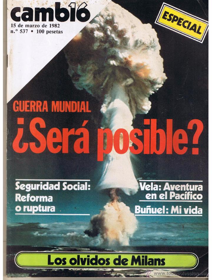 Coleccionismo de revistas y peri&oacute;dicos: CAMBIO 16. N&ordm; 537. GUERRA MUNDIAL &iquest; SER&Aacute; POSIBLE ?. 15 MARZO 1982. (Z3)