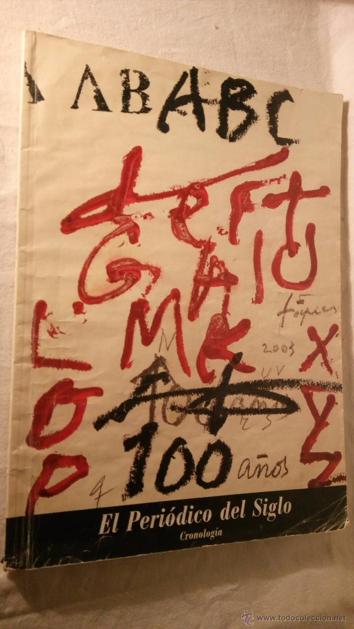 Collection Magazines and Newspapers: cronolog&iacute;a ABC El periodico del siglo CIEN A&Ntilde;OS LOT200