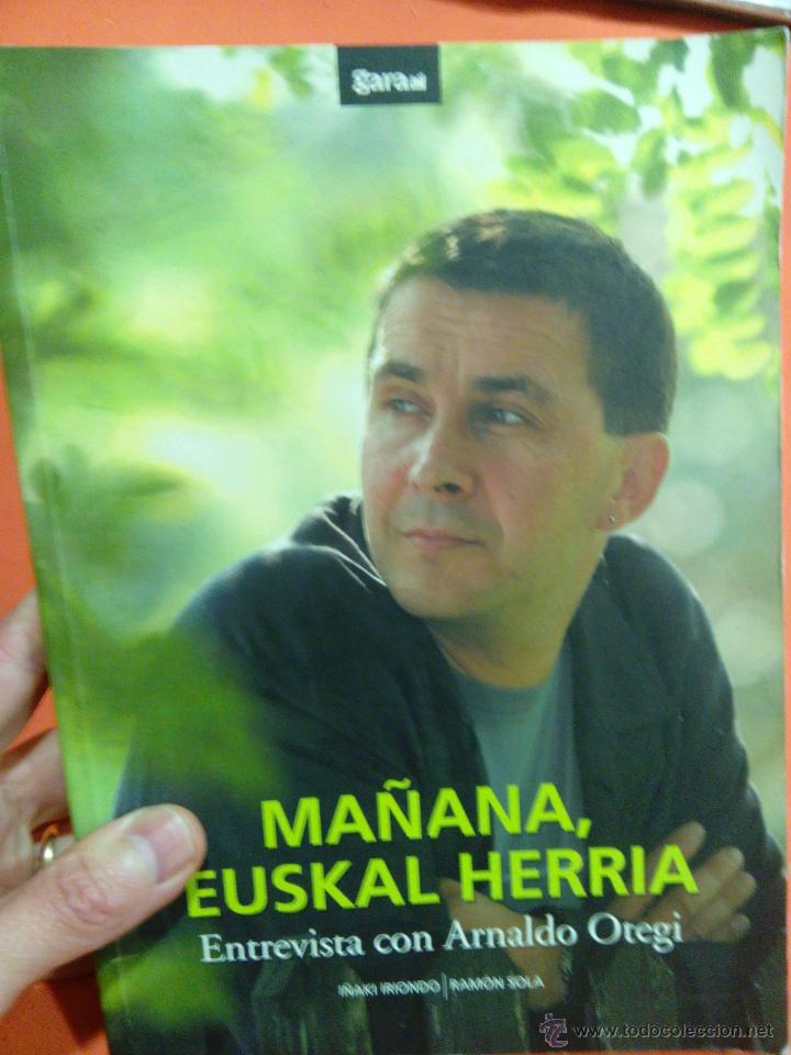 Coleccionismo de Revistas y Peri&oacute;dicos: LIBRO MA&Ntilde;ANA EUSKAL HERRIA ENTREVISTA CON ARNALDO OTEGI @