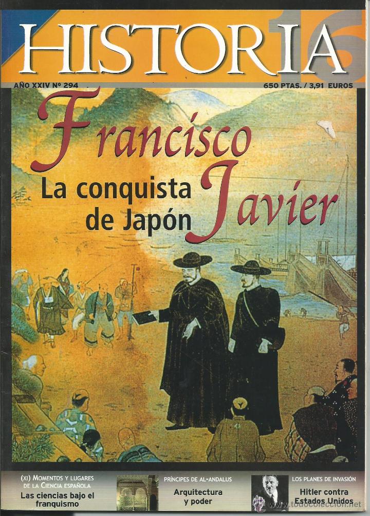 Sammeln von Zeitschriften und Zeitungen: Historia 16. N&ordm; 294. F. Javier. JESUITAS La Conquista  Jap&oacute;n.Las Ciencias y Franquismo. HITLER& USA