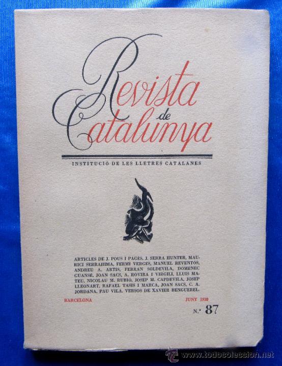 Collection Magazines and Newspapers: REVISTA DE CATALUNYA. INSTITUCI&Oacute; DE LES LLETRES CATALANES. N&ordm; 87. JUNY, 1938.