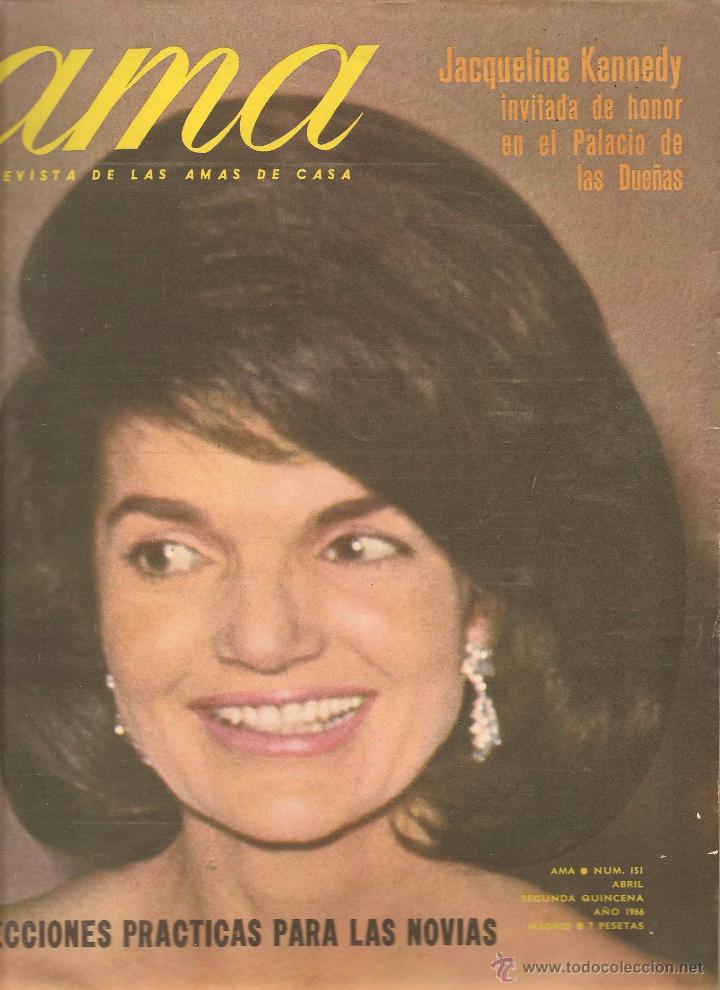 Colecionismo de Revistas e Jornais: AMA. LA REVISTA DE LAS AMAS DE CASA. N&ordm; 151. JACQUELINE KENNEDY.  ABRIL 1966. (B/A14)