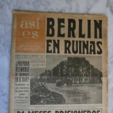 Coleccionismo de Revistas y Periódicos: PERIODICO - ASI ES - BERLIN EN RUINAS - 4 DE ABRIL 1945 Nº 105