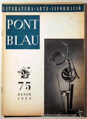 Sammeln von Zeitschriften und Zeitungen: (Revista) - PONT BLAU. Revista mensual de literatura, arts i informaci&oacute;. N&uacute;m. 75. Gener 1959