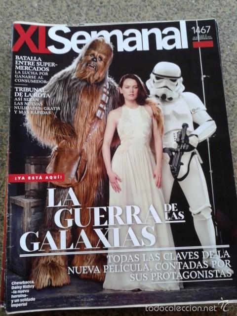 Coleccionismo de Revistas y Peri&oacute;dicos: XL SEMANAL -- N&ordm; 1467 -- LA GUERRA DE LAS GALAXIAS, TODAS LAS CLAVES DE LA NUEVA PELICULA --