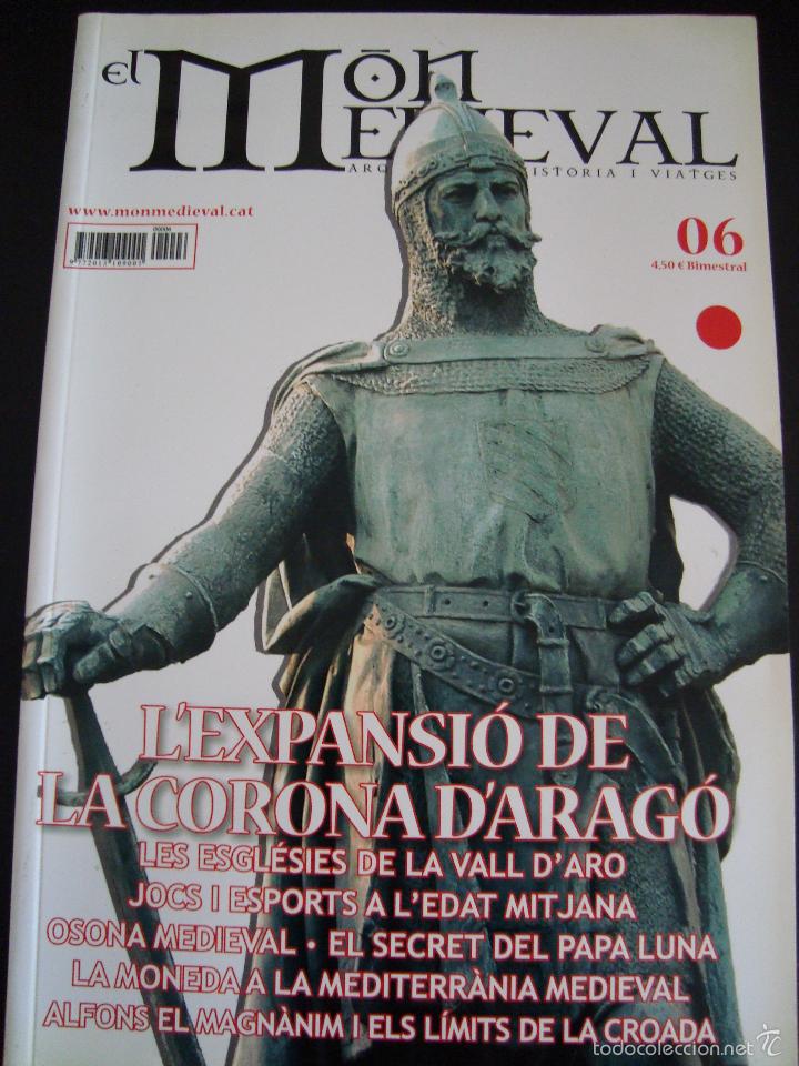 Coleccionismo de Revistas y Peri&oacute;dicos: EL MON MEDIEVAL 06. L&acute;EXPANSIO DE LA CORONA D&acute;ARAGO. CATAL&Aacute;N.