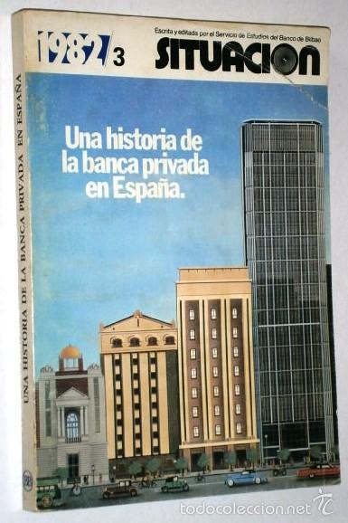 Collezionismo di Riviste e Giornali: Una historia de la banca privada en Espa&ntilde;a de Roberto A. Llano y J. Miguel Andreu, Revista Situaci&oacute;n