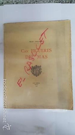 Collection Magazines and Newspapers: ANTIGUA  MONOGRAFIA  DE  CAN  FIGUERES  DEL  MAS - JOAN  MORRALL  - TERRASSA  ANY  1936 -