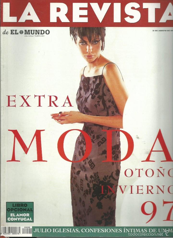 Coleccionismo de Revistas y Peri&oacute;dicos: LA REVISTA DE EL MUNDO N&ordm; 98. 31 AGO 1997. JULIO IGLESIAS CONFESIONES INTIMAS. EXTRA MODA OTO&Ntilde;O 97