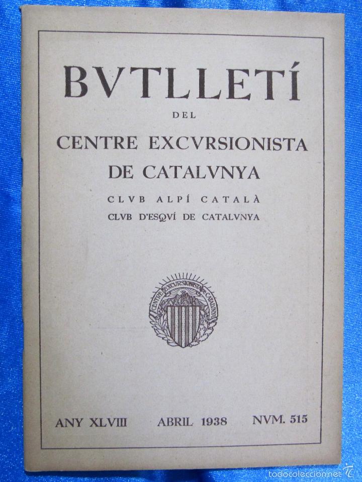 Collezionismo di Riviste e Giornali: BUTLLET&Iacute; DEL CENTRE EXCURSIONISTA DE CATALUNYA. N&ordm; 515, ABRIL DE 1938.