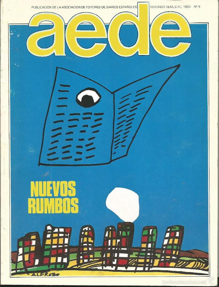Collectionnisme de Revues et Journaux: REVISTA AEDE. ASOCIACION EDITORES DIARIOS ESPA&Ntilde;OLES. NUM 9. 1984. NUEVOS RUMBOS- ALFREDO